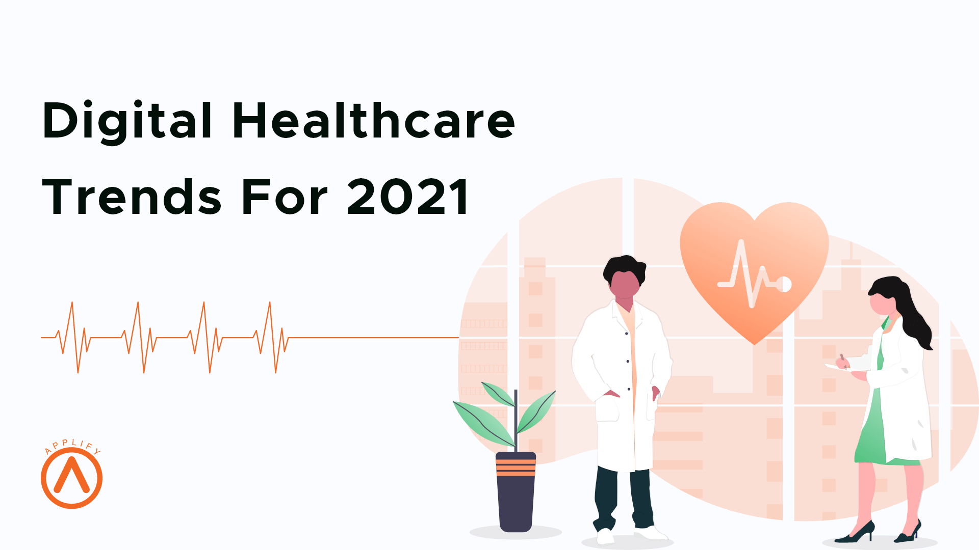 Digital Healthcare Trends For 2021