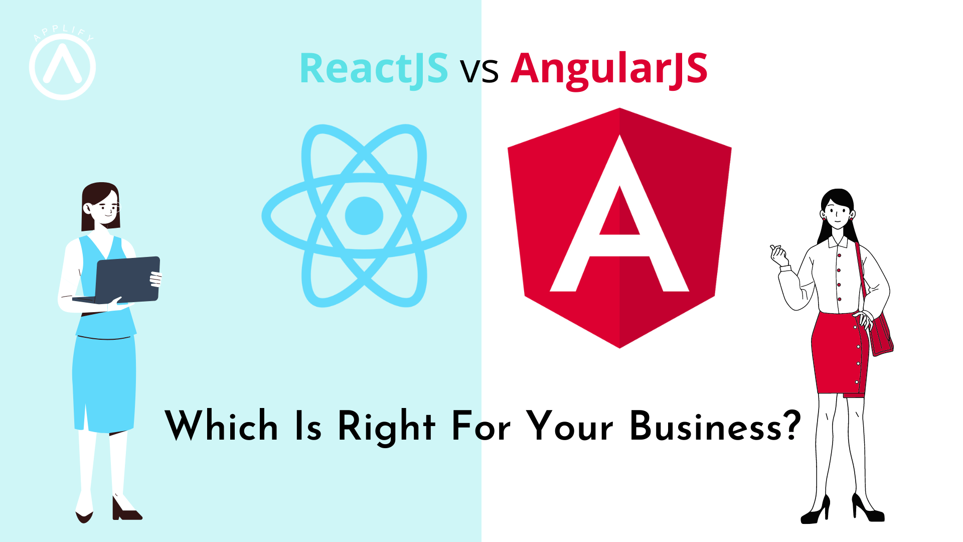 ReactJS vs AngularJS: Which is better for your business?