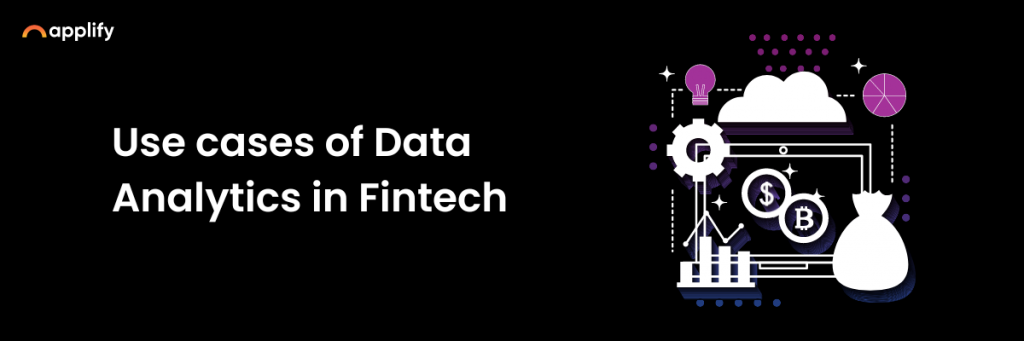 Use cases of data analytics in fintech